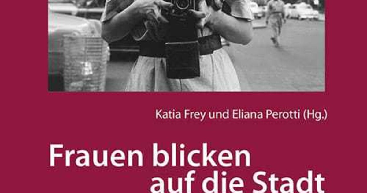 Buchtipp: Frauen blicken auf die Stadt