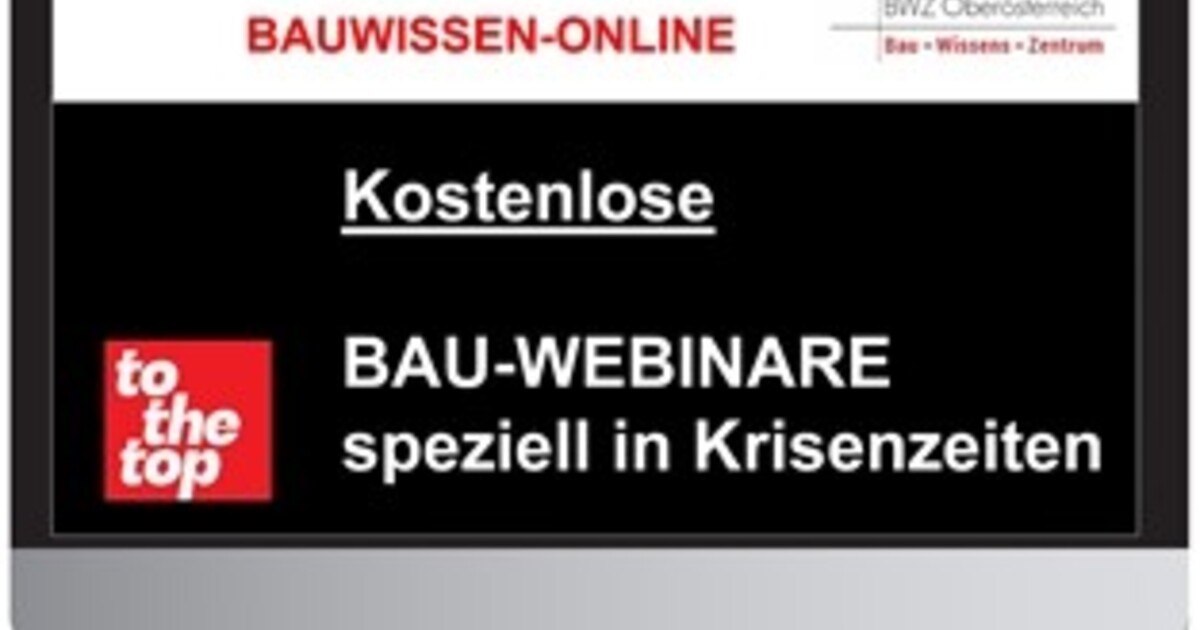 Bauakademie OÖ: Kostenlose Webinare in Krisenzeiten