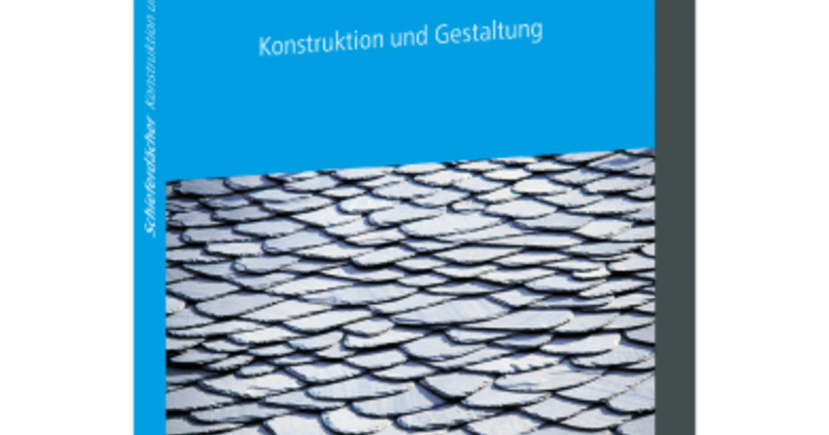 Konstruktion und Ausführung von Schieferdächern